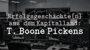 Erfolgsgeschichten T. Boon Pickens