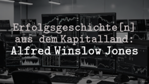 Geschichte[n] aus dem Kapitalland: Alfred Winslow Jones