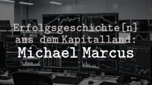 Erfolgsgeschichte[n] aus dem Kapitalland: Michael Marcus