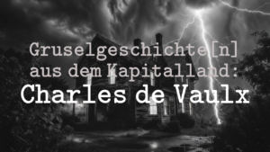 Gruselgeschichten aus dem Kapitalland: Charles de Vaulx